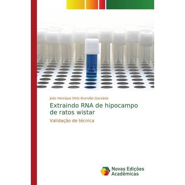 Extraindo RNA de hipocampo de ratos wistar, Fachbücher von João Henrique Diniz Brandão Gervásio