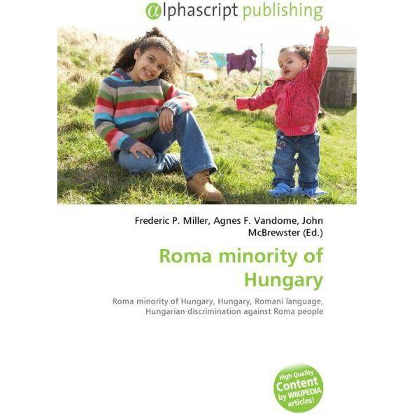 Roma minority of Hungary, Fachbücher von Agnes F. Vandome, John McBrewster, Frederic P. Miller