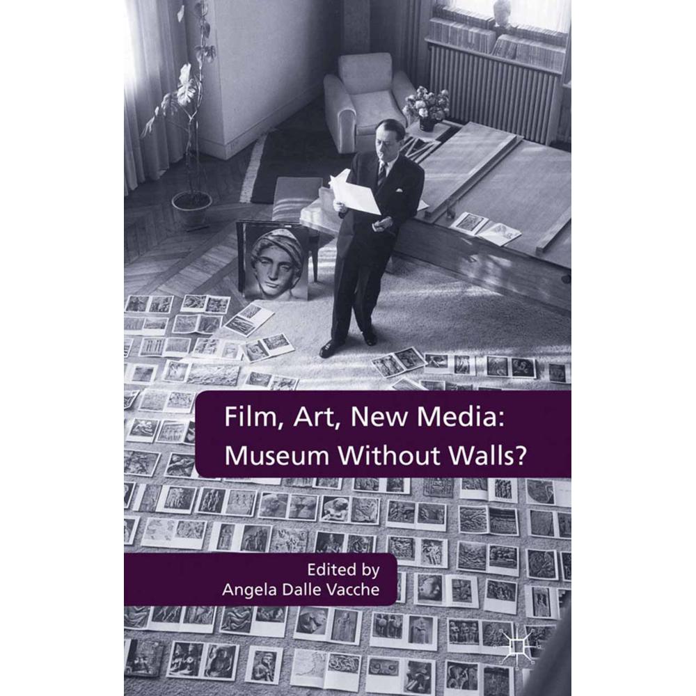 Film, Art, New Media: Museum Without Walls?, Fachbücher von Angela Dalle Vacche