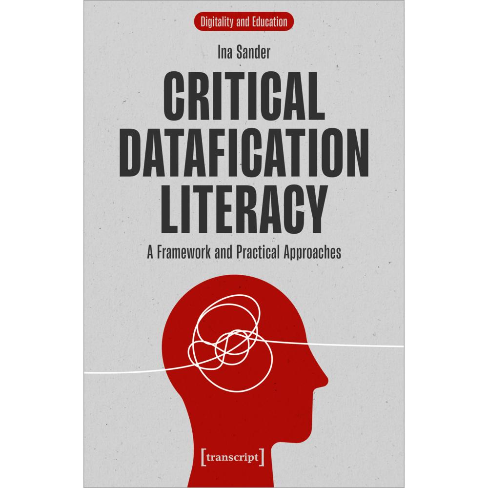 Critical Datafication Literacy, Fachbücher von Ina Sander