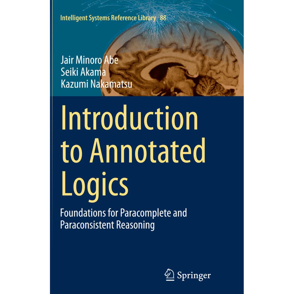 Introduction to Annotated Logics, Fachbücher von Jair Minoro Abe, Seiki Akama, Kazumi Nakamatsu