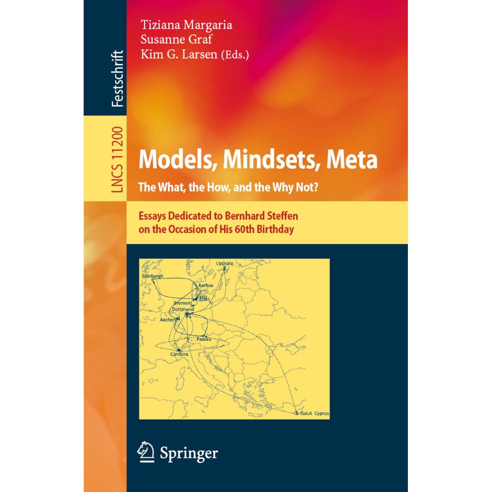 Models, Mindsets, Meta: The What, the How, and the Why Not?, Fachbücher von Tiziana Margaria, Susanne Graf, Kim G. Larse...