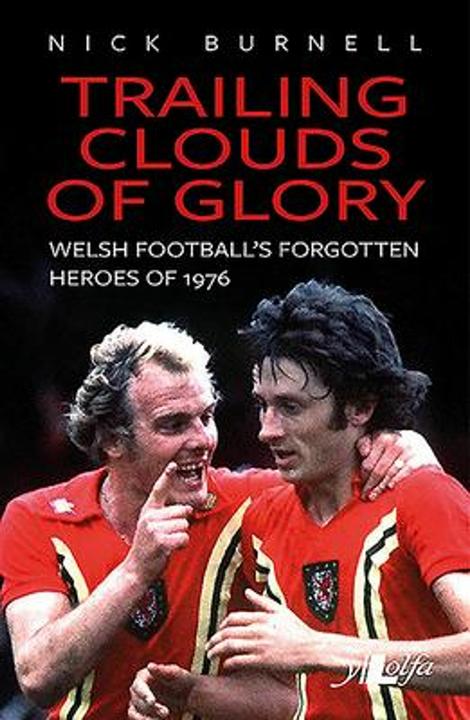 Image du produit Trailing Clouds of Glory - Welsh Football's Forgotten Heroes of 1976 (Anglais, Nick Burnell, 2022)