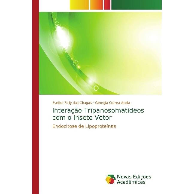Interação Tripanosomatídeos com o Inseto Vetor, Fachbücher von Evelize Folly das Chagas, Georgia Correa Atella