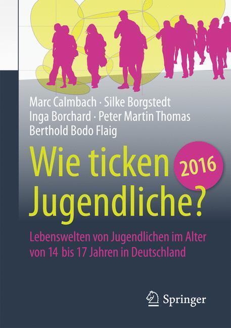Produktbild Wie ticken Jugendliche 2016? (Deutsch, Berthold Bodo Flaig, Inga Borchard, Marc Calmbach, Peter Martin Thomas, Silke Borgstedt, 2016)