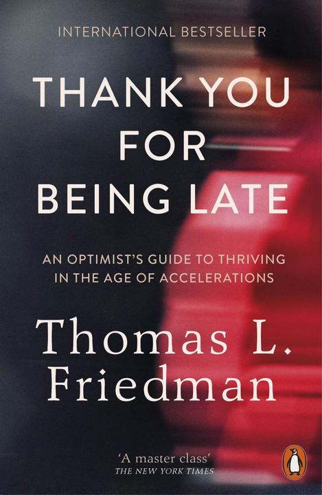 Produktbild Thank You for Being Late (Englisch, Thomas L. Friedman, 2017)