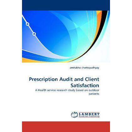 Prescription Audit and Client Satisfaction, Fachbücher von Amitabha Chattopadhyay