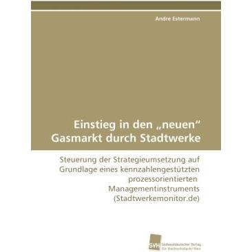 Thumbnail - Einstieg in den "neuen" Gasmarkt durch Stadtwerke, Fachbücher von Andre Estermann