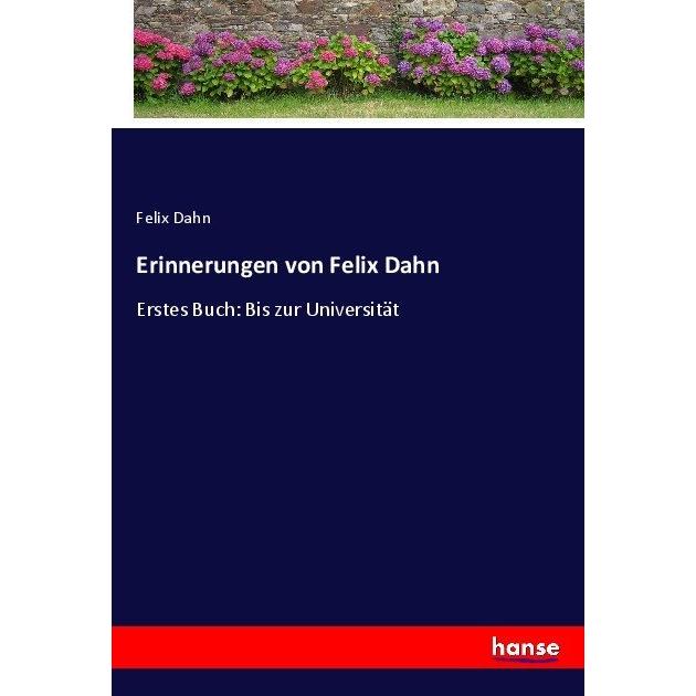 Erinnerungen von Felix Dahn, Belletristik von Felix Dahn