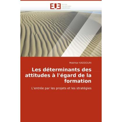 Les déterminants des attitudes à l'égard de la formation, Fachbücher von Mokhtar Kaddouri