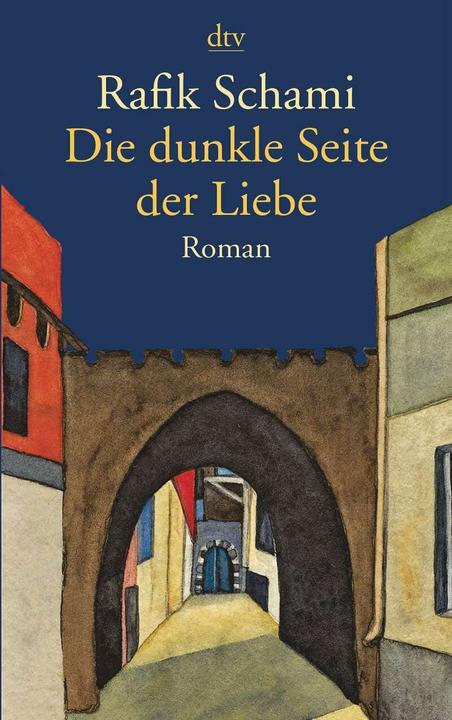 Image du produit Die dunkle Seite der Liebe (Allemand, Rafik Schami, 2013)