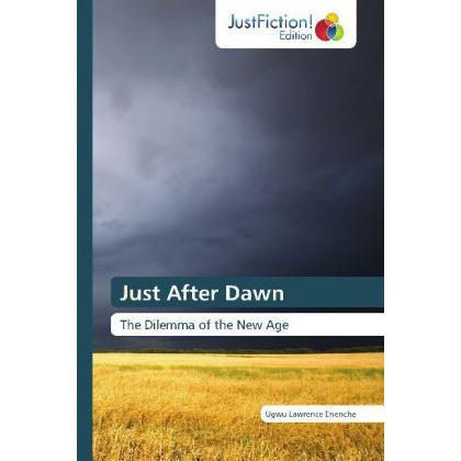Just After Dawn, Belletristik von Ugwu Lawrence Enenche