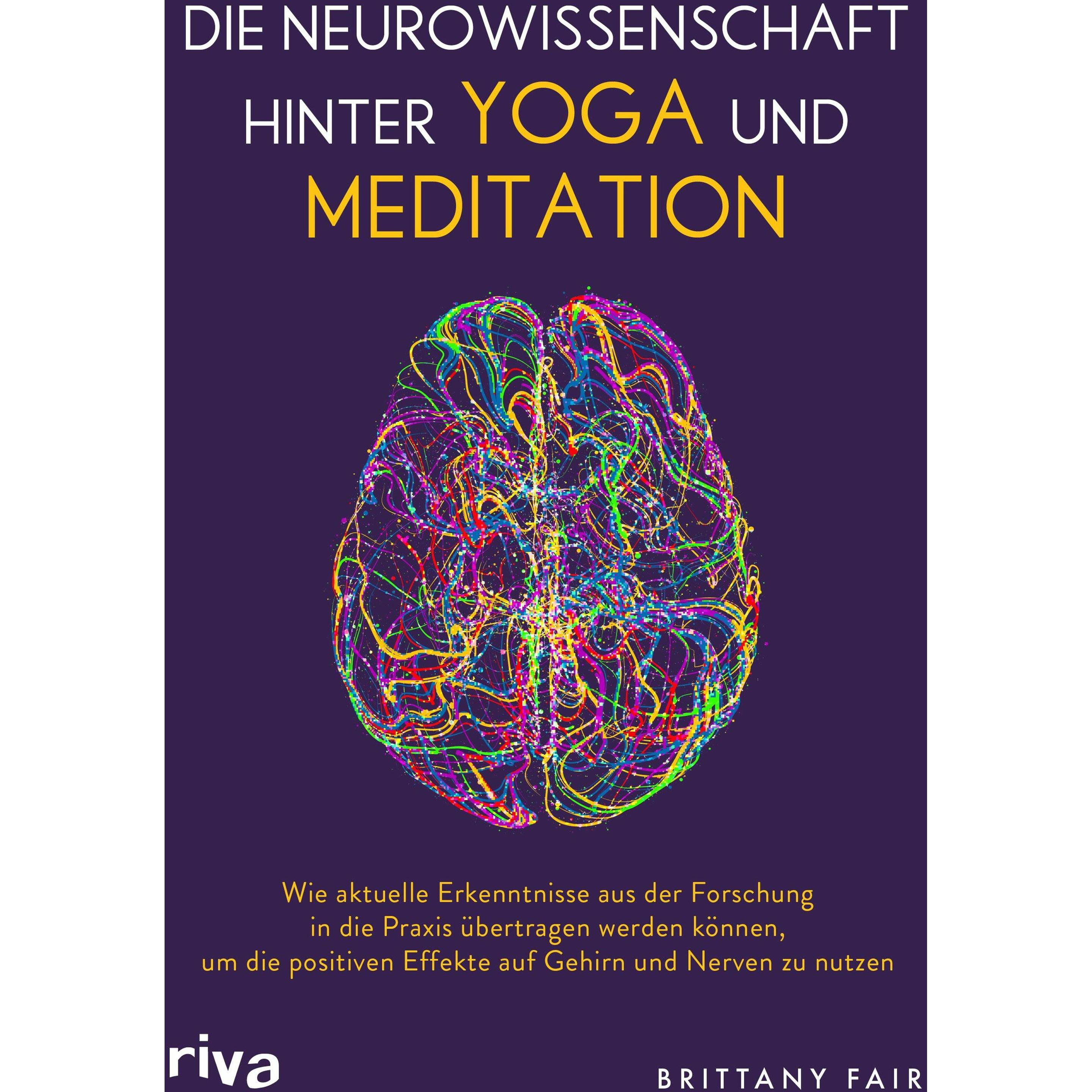 Fair:Die Neurowissenschaft hinter Yoga, Ratgeber von Brittany Fair