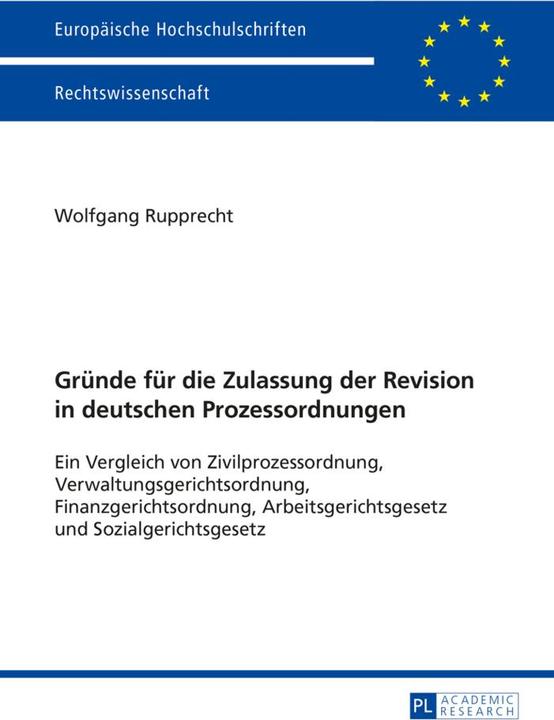 Produktbild Gründe für die Zulassung der Revision in deutschen Prozessordnungen (Deutsch, Wolfgang Rupprecht, 2015)