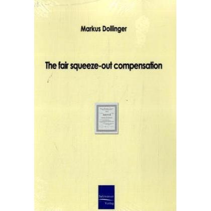 The fair squeeze-out compensation, Fachbücher von Markus Dollinger
