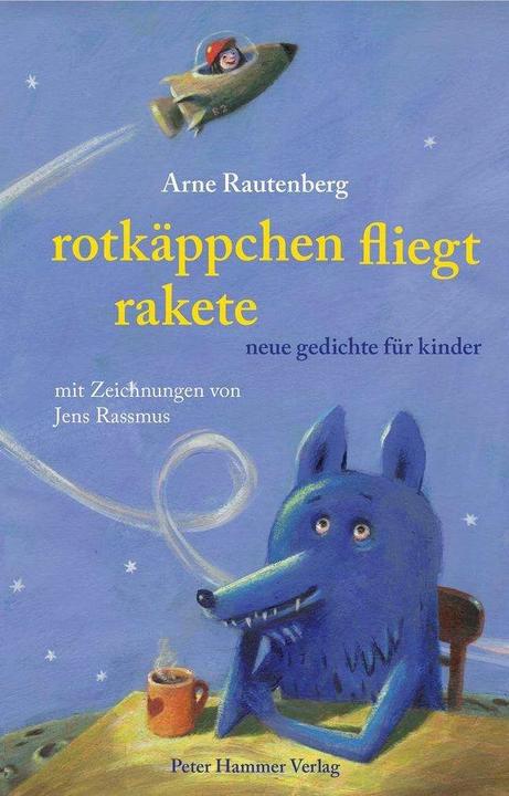Produktbild Rotkäppchen fliegt Rakete (Deutsch, Arne Rautenberg, Jens Rassmus, 2017)