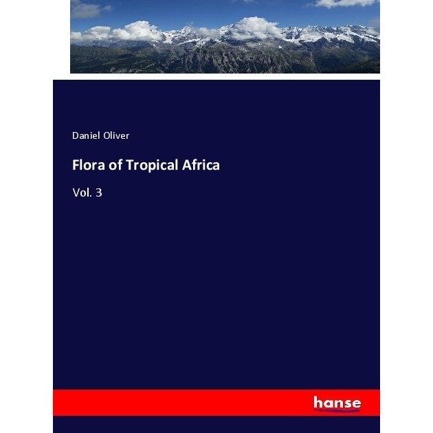 Flora of Tropical Africa, Fachbücher von Daniel Oliver