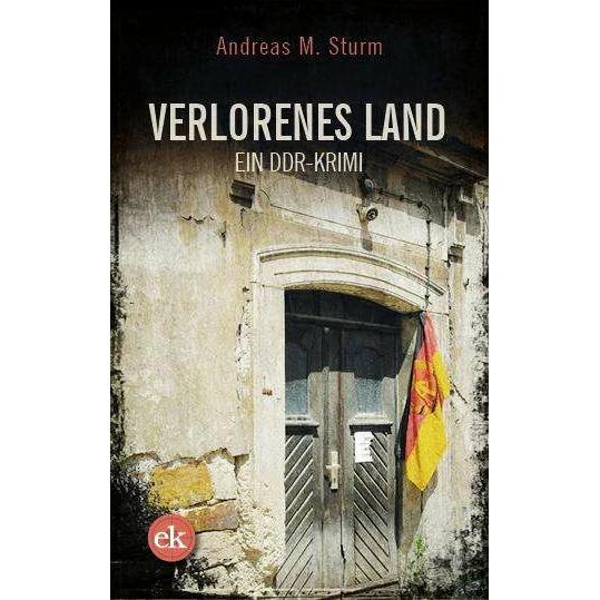 Verlorenes Land, Belletristik von Andreas M. Sturm