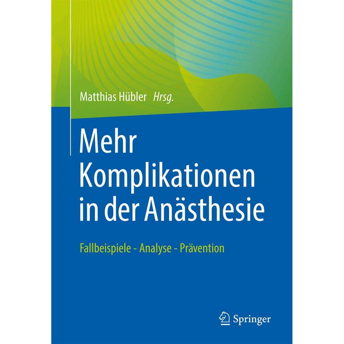 Mehr Komplikationen in der Anästhesie, Fachbücher von Matthias Hübler