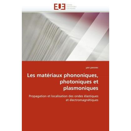 Les matériaux phononiques, photoniques et plasmoniques, Fachbücher von Yan Pennec