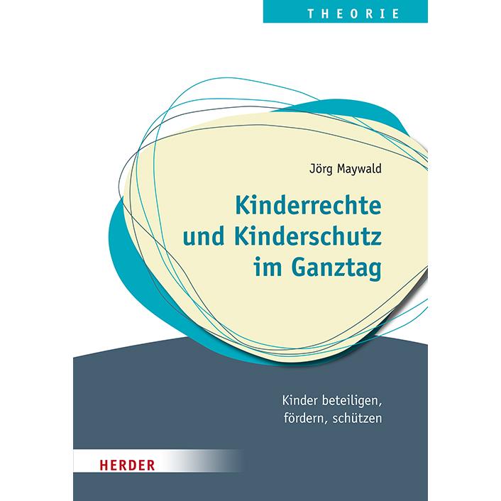 Thumbnail - Kinderrechte und Kinderschutz im Ganztag, Sachbücher von Jörg Maywald