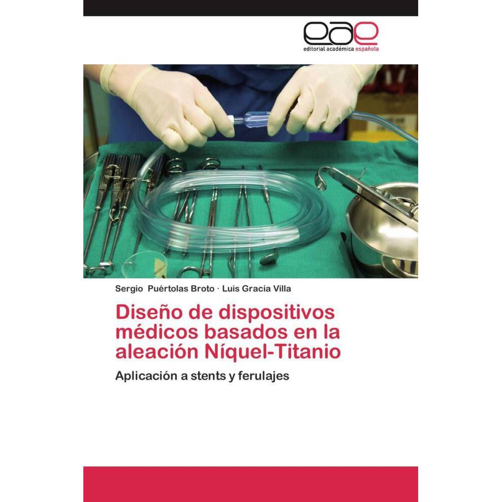 Diseño de dispositivos médicos basados en la aleación Níquel-Titanio, Fachbücher