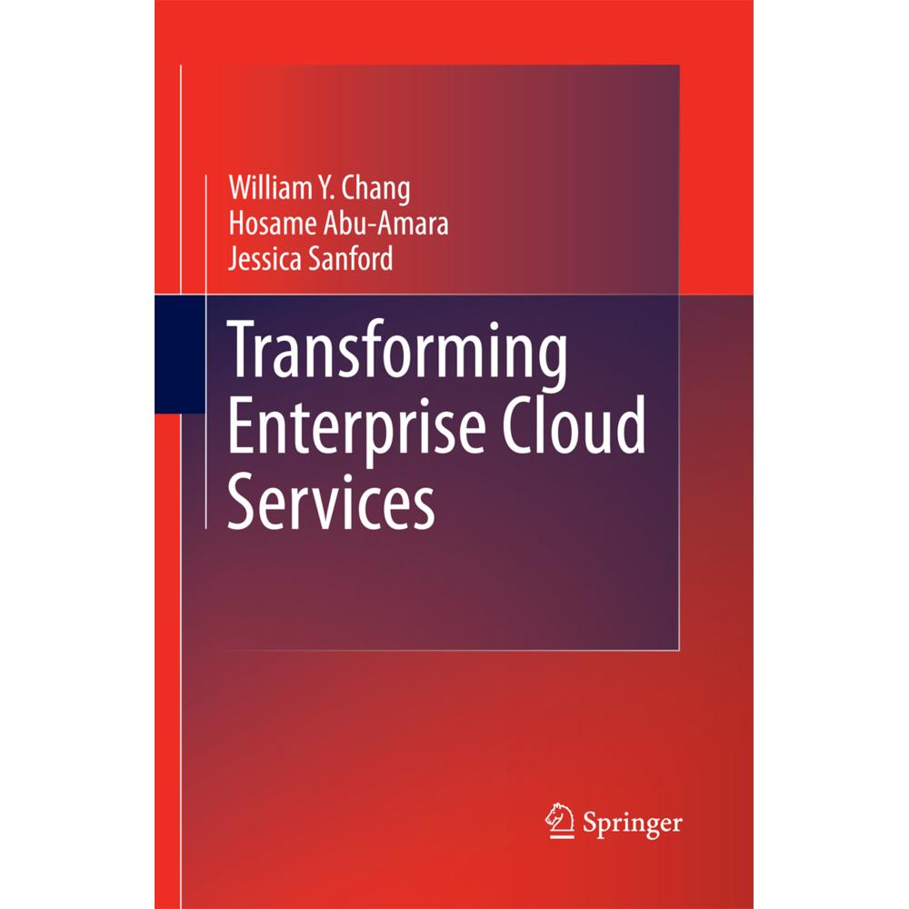 Transforming Enterprise Cloud Services, Fachbücher von Jessica Feng Sanford, Hosame Abu-Amara, William Y Chang