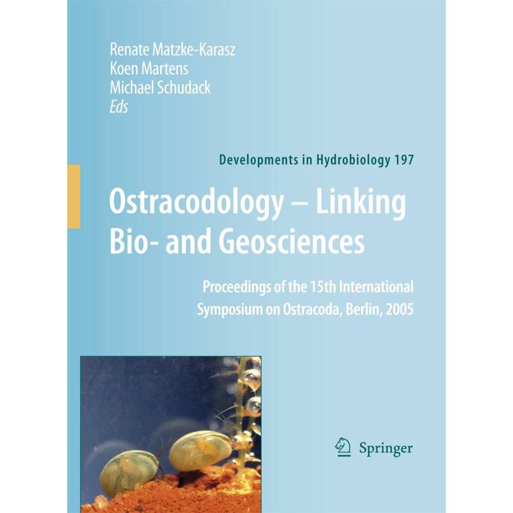 Ostracodology - Linking Bio- and Geosciences, Fachbücher von Koen Martens, Renate Matzke-Karasz, Michael Schudack