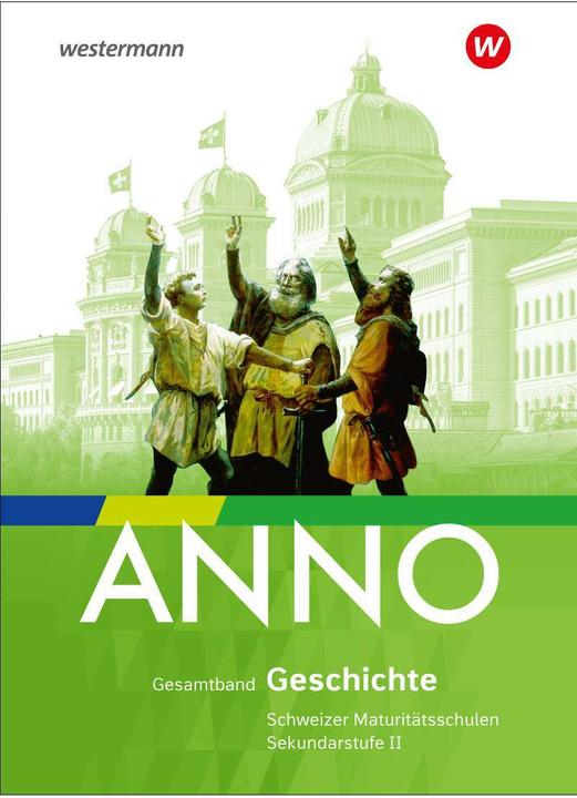 Image du produit Geschichte für Maturitätsschulen / ANNO - Ausgabe 2021 für die Sekundarstufe II in der Schwe (Allemand, 2022)