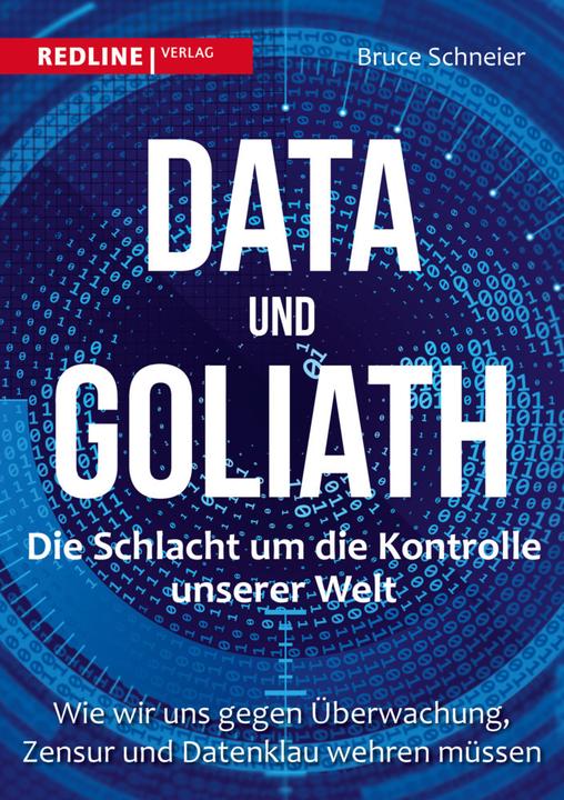 Produktbild Data und Goliath - Die Schlacht um die Kontrolle unserer Welt (Deutsch, Bruce Schneier, 2015)