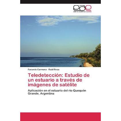 Teledetección: Estudio de un estuario a través de imágenes de satélite, Fachbücher von Raúl Rivas, Facundo Carmona
