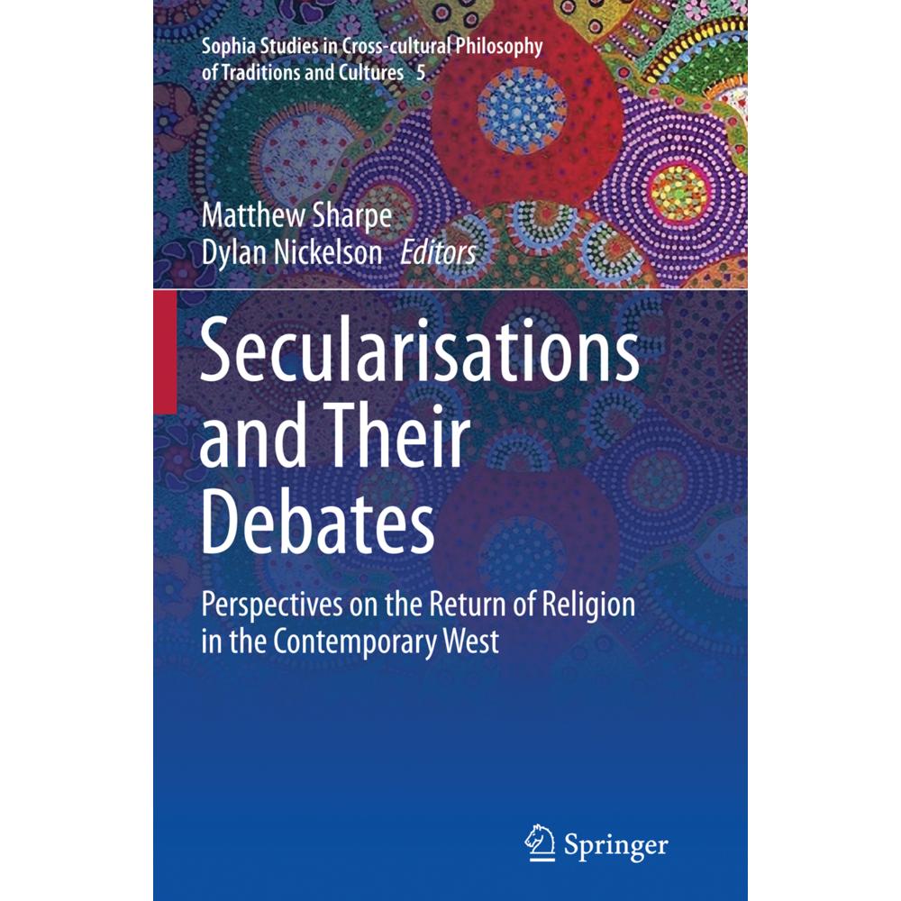 Secularisations and Their Debates, Fachbücher von Dylan Nickelson, Matthew Sharpe