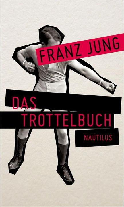 Produktbild Das Trottelbuch (Deutsch, Franz Jung, Lutz Schulenburg, 2013)