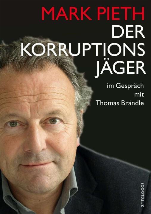 Produktbild Der Korruptionsjäger (Deutsch, Schubert Siri, Thomas Brändle, Mark Pieth, 2013)