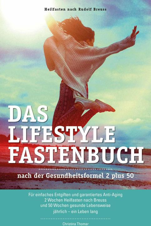 Produktbild Das Lifestyle-Fastenbuch (Deutsch, Barbara Roth, Christina Thomar, 2017)
