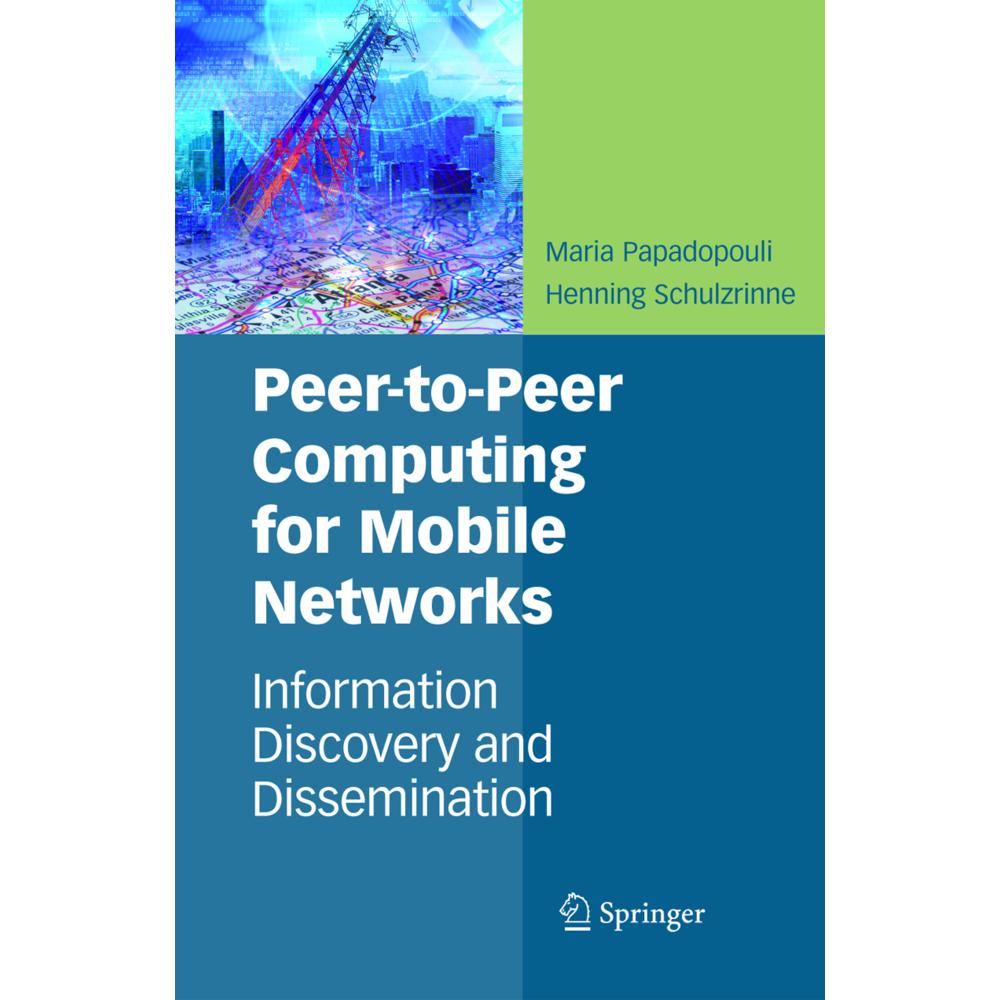 Peer-to-Peer Computing for Mobile Networks, Fachbücher von Maria Papadopouli, Henning Schulzrinne