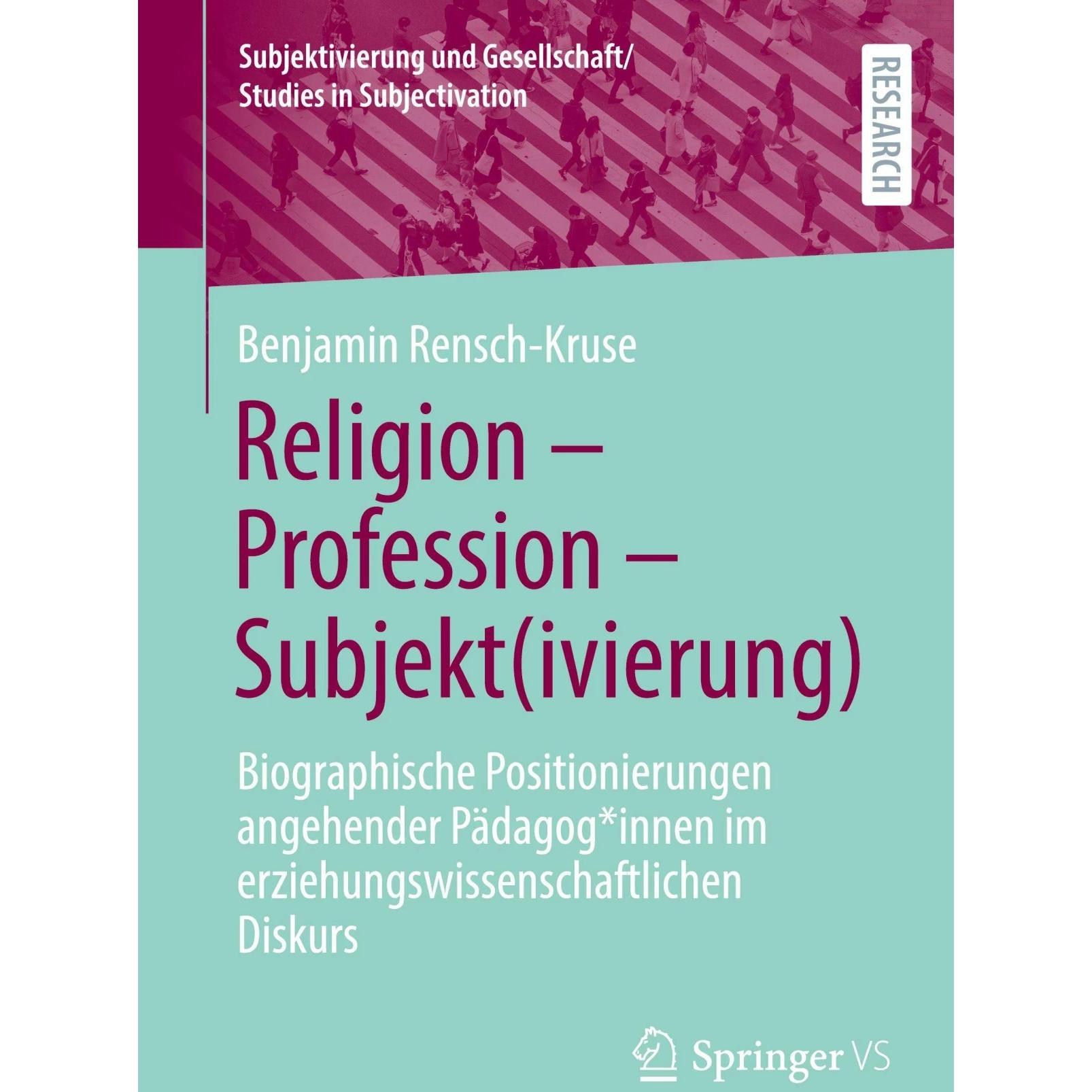 Religion - Profession - Subjekt(ivierung), Fachbücher von Benjamin Rensch-Kruse
