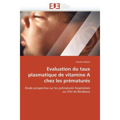 Evaluation du taux plasmatique de vitamine A chez les prématurés, Fachbücher von Sandra Robert
