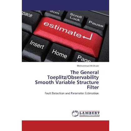 The General Toeplitz/Observability Smooth Variable Structure Filter, Fachbücher