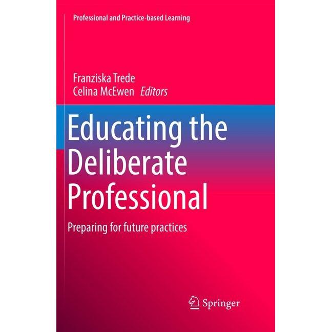Educating the Deliberate Professional, Fachbücher von Franziska Trede, Celina McEwen