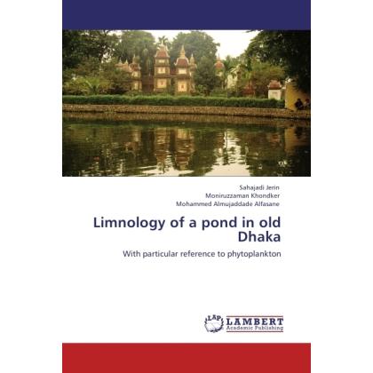 Limnology of a pond in old Dhaka, Fachbücher von Mohammed Almujaddade Alfasane, Moniruzzaman Khondker, Sahajadi Jerin
