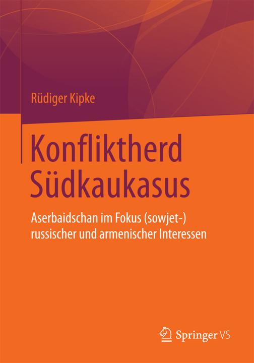 Produktbild Konfliktherd Südkaukasus (Deutsch, Rüdiger Kipke, 2015)
