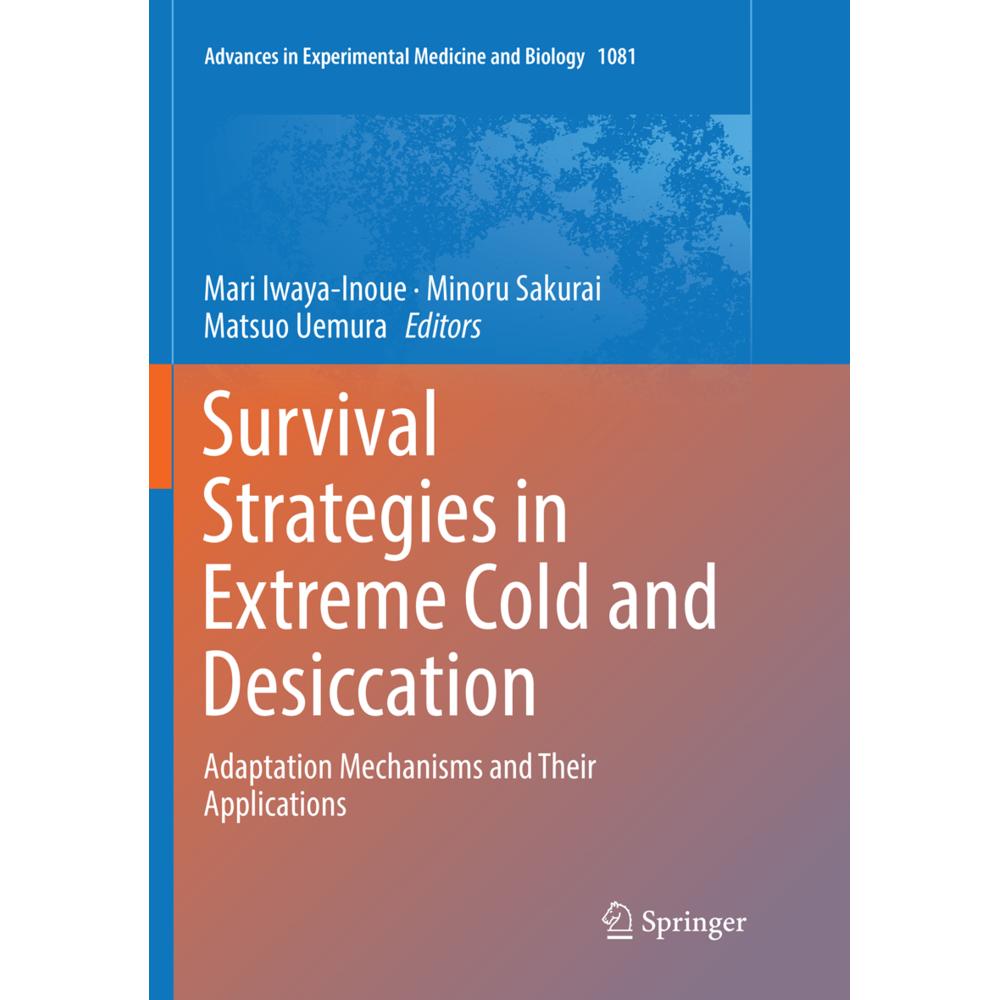 Survival Strategies in Extreme Cold and Desiccation, Fachbücher von Minoru Sakurai, Mari Iwaya-Inoue, Matsuo Uemura