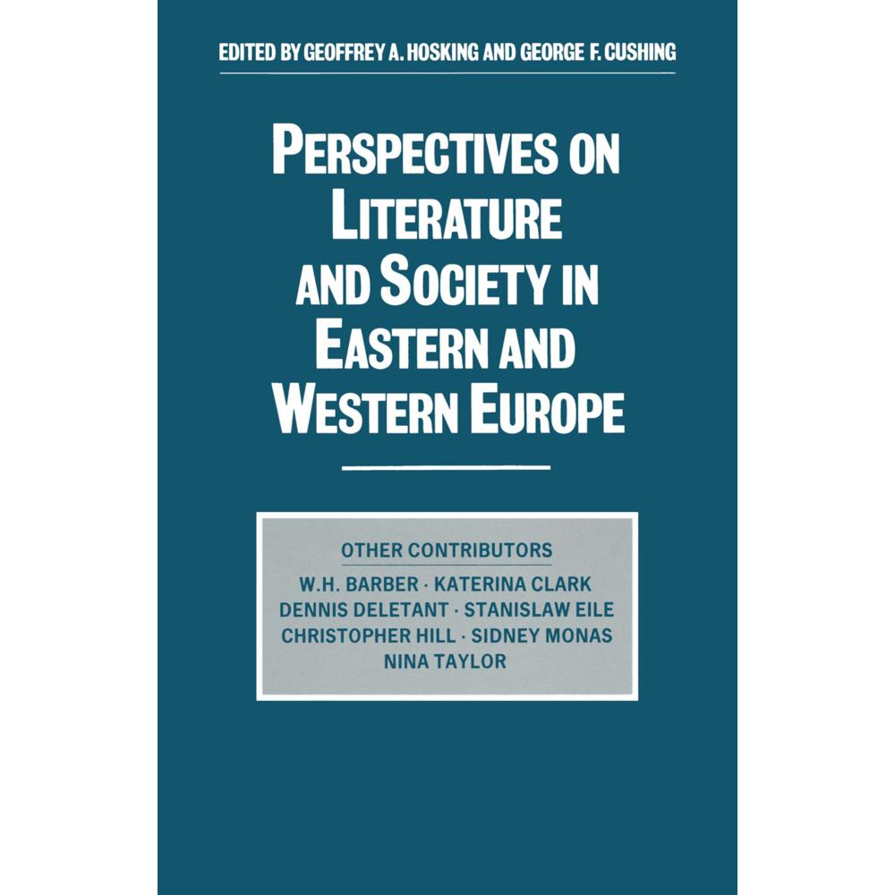 Perspectives on Literature and Society in Eastern and Western Europe, Fachbücher von Geoffrey Alan Hosking, George F Cus...