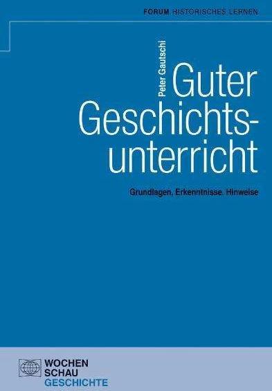 Produktbild Guter Geschichtsunterricht (Deutsch, Peter Gautschi, 2015)