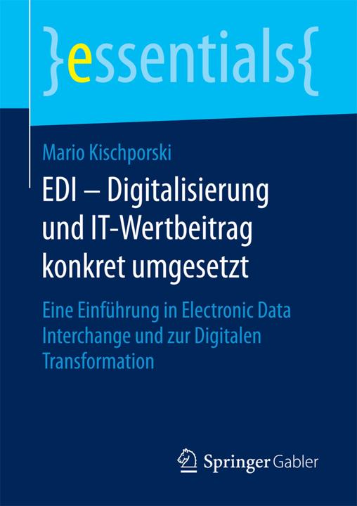 Produktbild EDI - Digitalisierung und IT-Wertbeitrag konkret umgesetzt (Deutsch, Mario Kischporski, 2017)