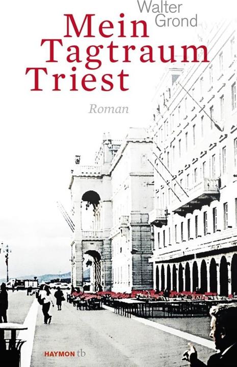 Produktbild Mein Tagtraum Triest (Deutsch, Walter Grond, 2015)