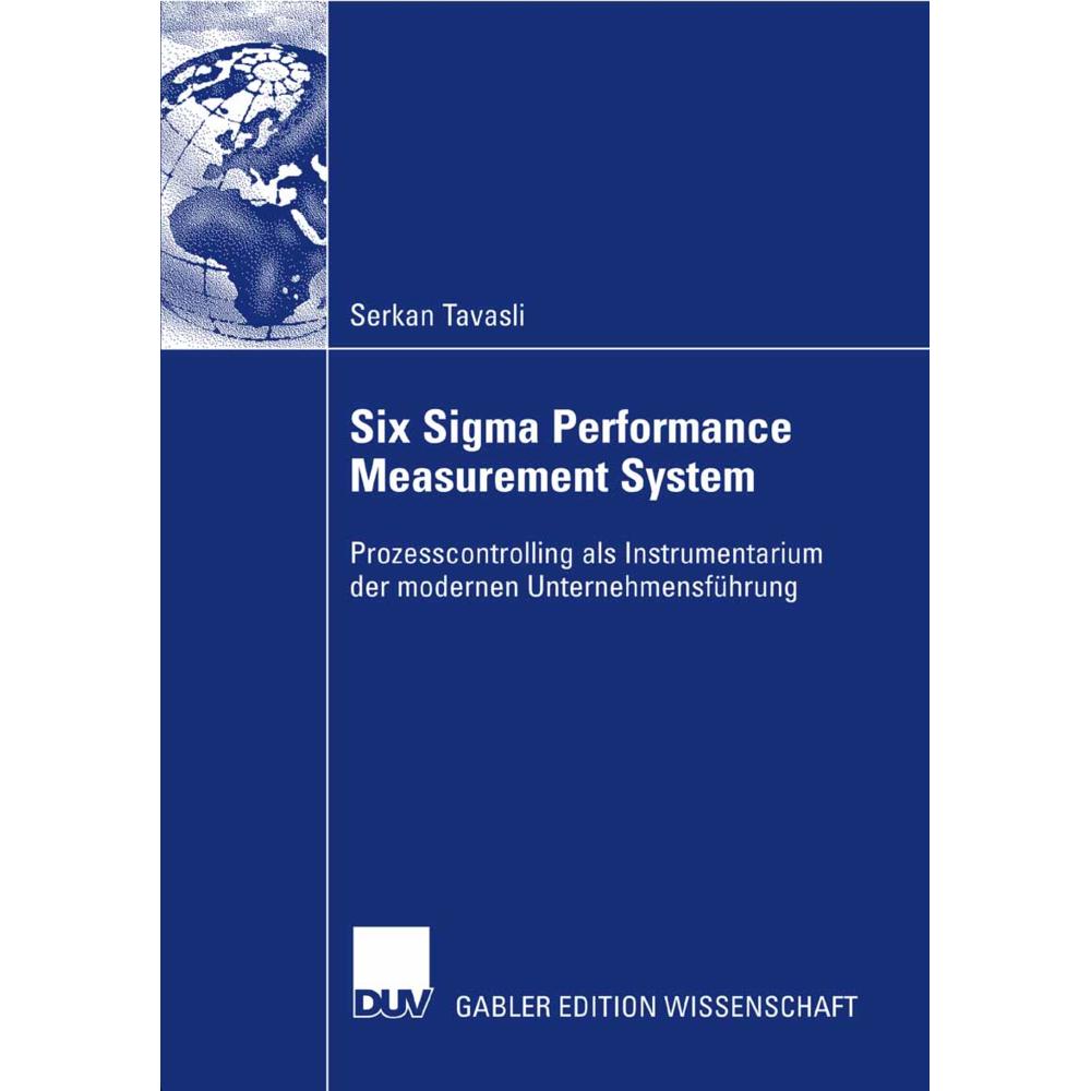 Six Sigma Performance Measurement System, Fachbücher von Serkan Tavasli