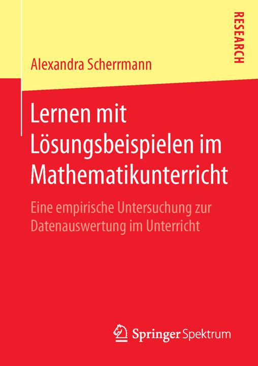 Produktbild Lernen mit Lösungsbeispielen im Mathematikunterricht (Deutsch, Alexandra Scherrmann, 2015)