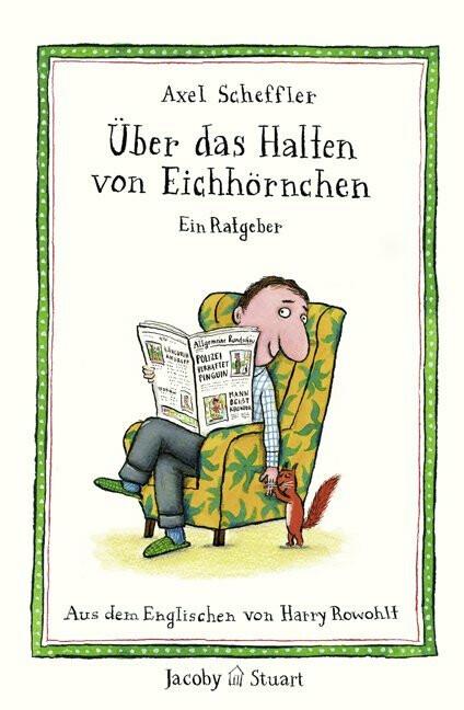 Produktbild Über das Halten von Eichhörnchen (Deutsch, Axel Scheffler, Harry Rowohlt, 2014)